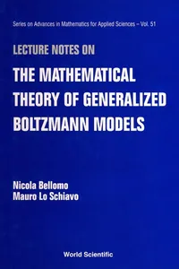 Lecture Notes On The Mathematical Theory Of Generalized Boltzmann Models_cover