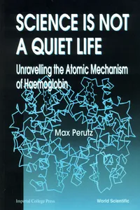 Science Is Not A Quiet Life: Unravelling The Atomic Mechanism Of Haemoglobin_cover