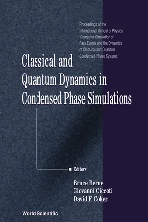 Classical And Quantum Dynamics In Condensed Phase Simulations: Proceedings Of The International School Of Physics