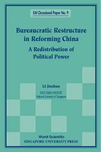 Bureaucratic Restructure In Reforming China: A Redistribution Of Political Power_cover