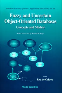 Fuzzy And Uncertain Object-oriented Databases: Concepts And Models_cover