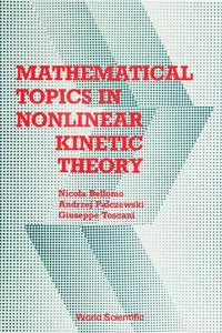 Mathematical Topics In Nonlinear Kinetic Theory_cover