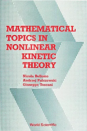 Mathematical Topics In Nonlinear Kinetic Theory