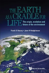 Earth As A Cradle For Life, The: The Origin, Evolution And Future Of The Environment_cover