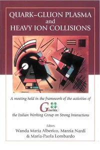 Quark-gluon Plasma And Heavy Ion Collisions: Procs Of A Meeting Held In The Framework Of The Activities Of Giselda, The Italian Working Group On Strong Interactions_cover