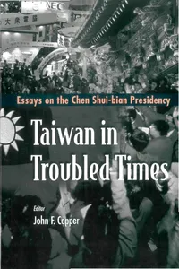 Taiwan In Troubled Times: Essays On The Chen Shui-bian Presidency_cover