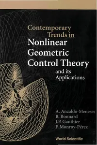 Contemporary Trends In Nonlinear Geometric Control Theory And Its Applications_cover