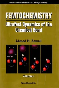 Femtochemistry: Ultrafast Dynamics Of The Chemical Bond - Volume 1_cover