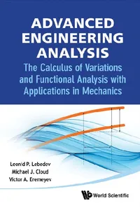 Advanced Engineering Analysis: The Calculus Of Variations And Functional Analysis With Applications In Mechanics_cover