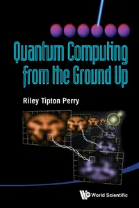 Quantum Computing from the Ground Up_cover
