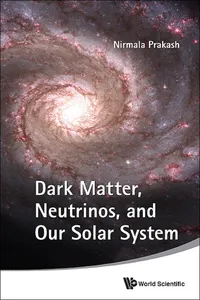 Dark Matter, Neutrinos, and Our Solar System_cover