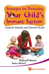 Strategies For Protecting Your Child's Immune System: Tools For Parents And Parents-to-be_cover