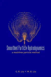 Smoothed Particle Hydrodynamics: A Meshfree Particle Method_cover
