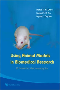 Using Animal Models In Biomedical Research: A Primer For The Investigator_cover