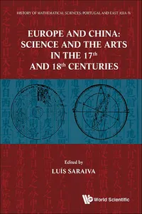 History Of Mathematical Sciences: Portugal And East Asia Iv - Europe And China: Science And The Arts In The 17th And 18th Centuries_cover