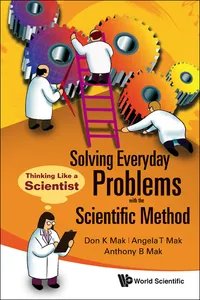 Solving Everyday Problems With The Scientific Method: Thinking Like A Scientist_cover