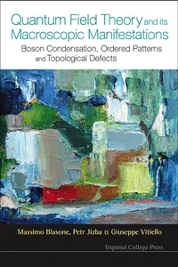 Quantum Field Theory And Its Macroscopic Manifestations: Boson Condensation, Ordered Patterns And Topological Defects_cover