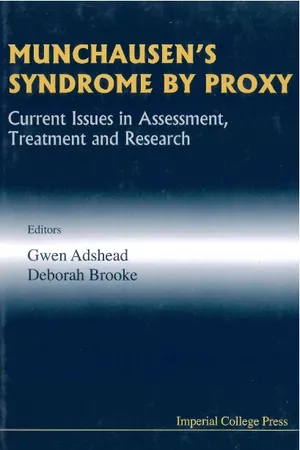 Munchausen's Syndrome By Proxy: Current Issues In Assessment, Treatment And Research