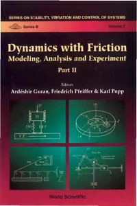 Dynamics With Friction, Modeling, Analysis And Experiments, Part Ii_cover