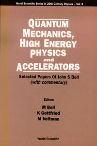 Quantum Mechanics, High Energy Physics And Accelerators: Selected Papers Of John S Bell_cover