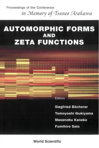 Automorphic Forms And Zeta Functions - Proceedings Of The Conference In Memory Of Tsuneo Arakawa_cover