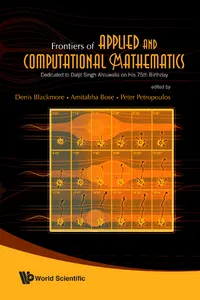 Frontiers Of Applied And Computational Mathematics: Dedicated To Daljit Singh Ahluwalia On His 75th Birthday - Proceedings Of The 2008 Conference On Facm'08_cover