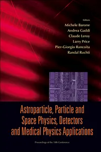 Astroparticle, Particle And Space Physics, Detectors And Medical Physics Applications - Proceedings Of The 10th Conference_cover