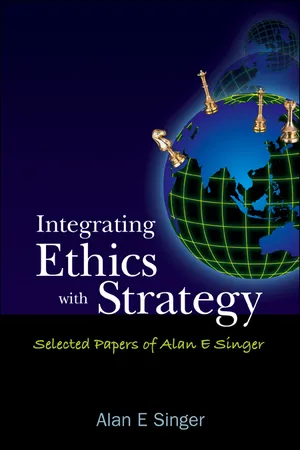 Integrating Ethics With Strategy: Selected Papers Of Alan E Singer