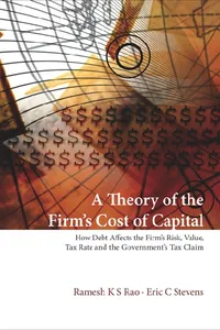 Theory Of The Firm's Cost Of Capital, A: How Debt Affects The Firm's Risk, Value, Tax Rate, And The Government's Tax Claim_cover