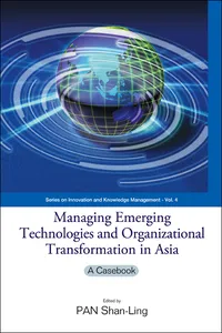 Managing Emerging Technologies And Organizational Transformation In Asia: A Casebook_cover