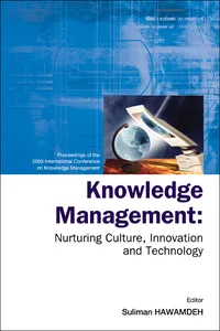 Knowledge Management: Nurturing Culture, Innovation And Technology - Proceedings Of The 2005 International Conference On Knowledge Management_cover