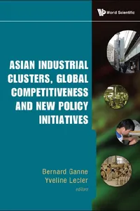 Asian Industrial Clusters, Global Competitiveness And New Policy Initiatives_cover