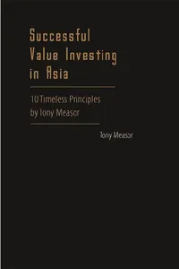 Successful Value Investing In Asia: 10 Timeless Principles By Tony Measor_cover