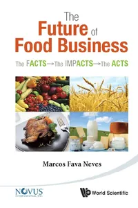 Future Of Food Business, The: The Facts, The Impacts And The Acts_cover