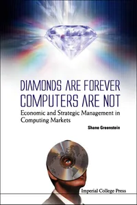 Diamonds Are Forever, Computers Are Not: Economic And Strategic Management In Computing Markets_cover