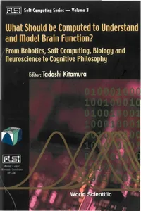 What Should Be Computed To Understand And Model Brain Function?: From Robotics, Soft Computing, Biology And Neuroscience To Cognitive Philosophy_cover