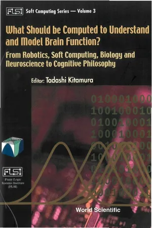 What Should Be Computed To Understand And Model Brain Function?: From Robotics, Soft Computing, Biology And Neuroscience To Cognitive Philosophy