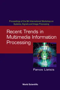 Recent Trends In Multimedia Information Processing - Proceedings Of The 9th International Workshop On Systems, Signals And Image Processing_cover