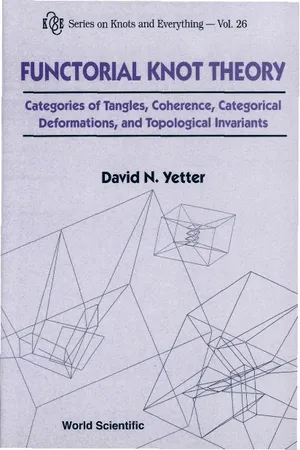 Functorial Knot Theory: Categories Of Tangles, Coherence, Categorical Deformations And Topological Invariants