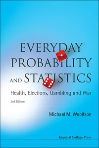 Everyday Probability And Statistics: Health, Elections, Gambling And War_cover