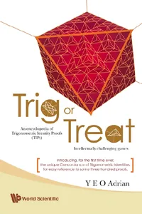 Trig Or Treat: An Encyclopedia Of Trigonometric Identity Proofs With Intellectually Challenging Games_cover