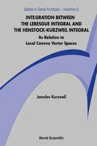 Integration Between The Lebesgue Integral And The Henstock-kurzweil Integral: Its Relation To Local Convex Vector Spaces_cover