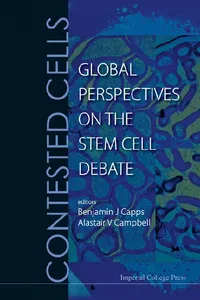 Contested Cells: Global Perspectives On The Stem Cell Debate_cover