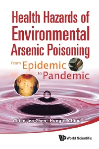 Health Hazards Of Environmental Arsenic Poisoning: From Epidemic To Pandemic_cover