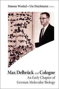 Max Delbruck And Cologne: An Early Chapter Of German Molecular Biology_cover