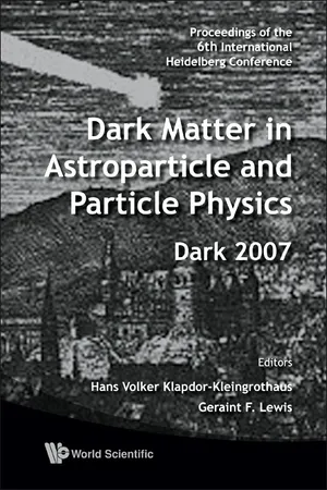 Dark Matter In Astroparticle And Particle Physics - Proceedings Of The 6th International Heidelberg Conference