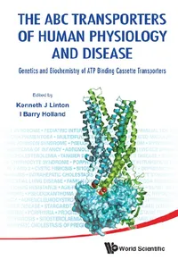 Abc Transporters Of Human Physiology And Disease, The: Genetics And Biochemistry Of Atp Binding Cassette Transporters_cover