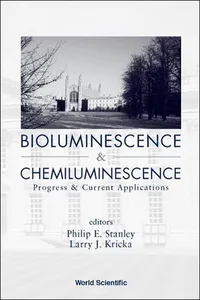 Bioluminescence And Chemiluminescence: Progress And Current Applications_cover