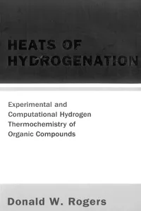 Heats Of Hydrogenation: Experimental And Computational Hydrogen Thermochemistry Of Organic Compounds_cover