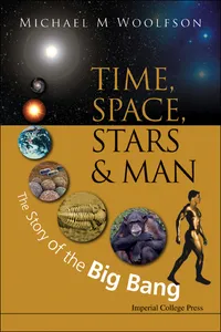 Time, Space, Stars And Man: The Story Of The Big Bang_cover